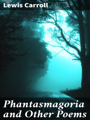 cover image of Phantasmagoria and Other Poems